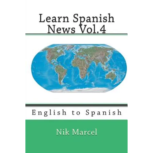 Learn Spanish News Vol.4: English to Spanish