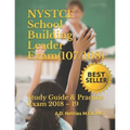 NYSTCE School Building Leader Exam (107/108): Study Guide & Practice Exam 2018 - 19