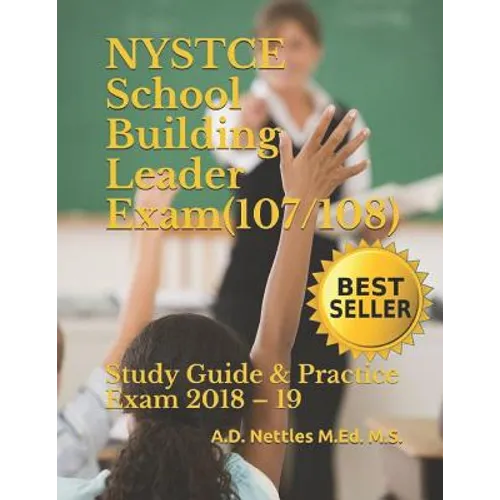 NYSTCE School Building Leader Exam (107/108): Study Guide & Practice Exam 2018 - 19
