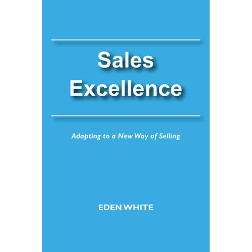 Sales Excellence: Adapting to a New Way of Selling