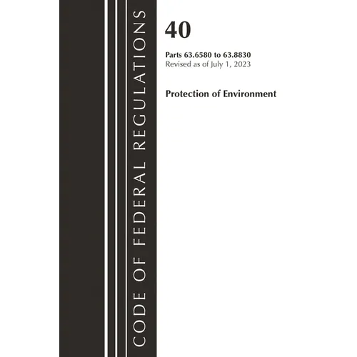 Code of Federal Regulations, Title 40 Protection of the Environment 63.6580-63.8830, Revised as of July 1, 2023