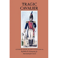 Tragic Cavalier: Governor Manuel Salcedo of Texas, 1808-1813