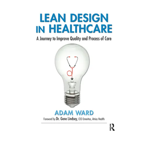 Lean Design in Healthcare: A Journey to Improve Quality and Process of Care