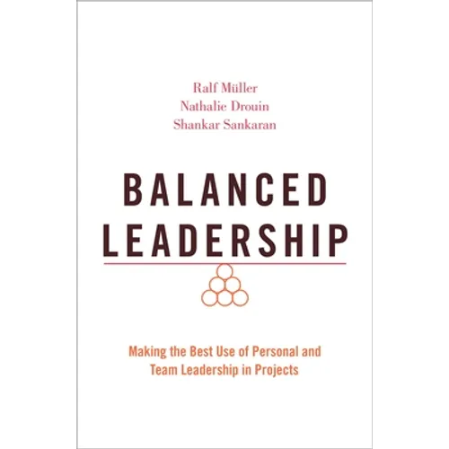Balanced Leadership: Making the Best Use of Personal and Team Leadership in Projects