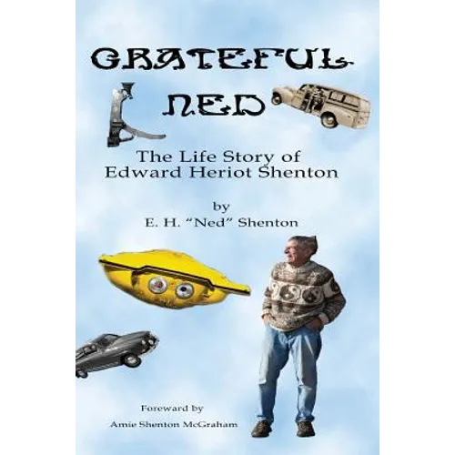 Grateful Ned: The Life Story of Edward Heriot Shenton