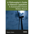 A Philosopher's Guide to Natural Capitalism: A Sustainable Future Within Reach
