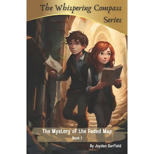 The Mystery of the Faded Map: Children's Adventure Series