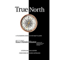 True North: A Flickering Soul in No Man's Land; Knut Utstein Kloster, Father of the $20-Billion-A-Year Modern Cruise Industry