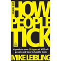 How People Tick: A Guide to Over 50 Types of Difficult People and How to Handle Them