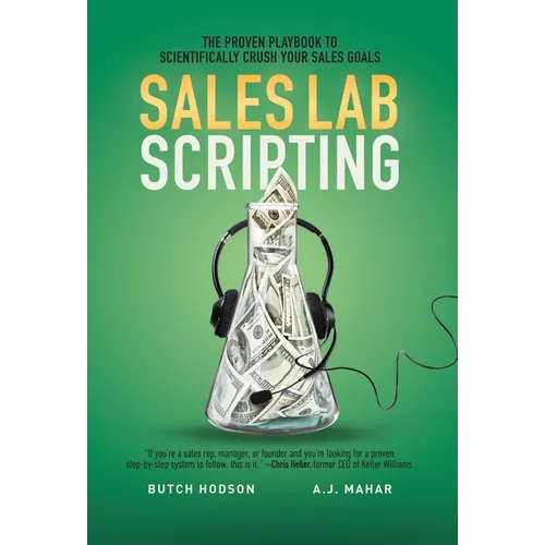Sales Lab Scripting: The Proven Playbook to Scientifically Crush Your Sales Goals