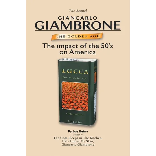 The Golden Age: The Sequel: Giancarlo Giambrone: The impact of the 50's on America