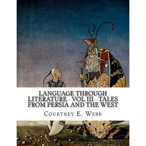 Language Through Literature - Vol III - Tales from Persia and the West