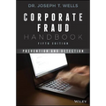Corporate Fraud Handbook: Prevention and Detection