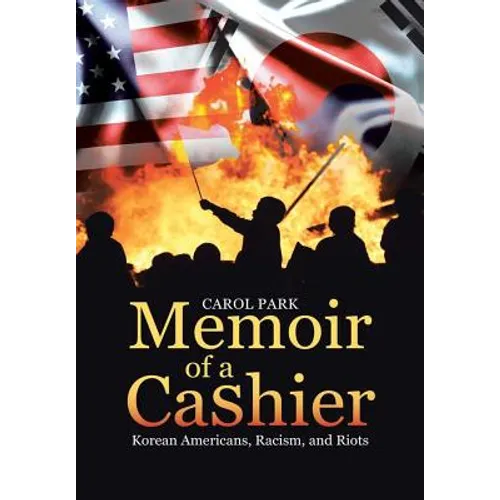 Memoir of a Cashier: Korean Americans, Racism, and Riots