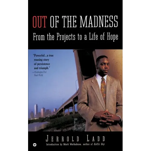 Out of the Madness: From the Projects to a Life of Hope