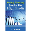 Swing Trading Stocks for High Profit: Swing Trading Bible for Beginners