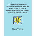Contributions within Density Functional Theory with Applications in Chemical Reactivity Theory and Electronegativity