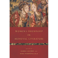 Women's Friendship in Medieval Literature