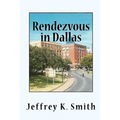 Rendezvous in Dallas: The Assasination of John F. Kennedy