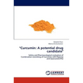 "Curcumin: A Potential Drug Candidate"