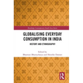 Globalising Everyday Consumption in India: History and Ethnography