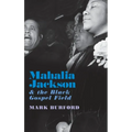 Mahalia Jackson and the Black Gospel Field