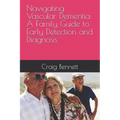 Navigating Vascular Dementia: A Family Guide to Early Detection and Diagnosis