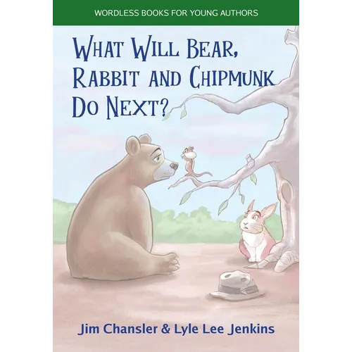 What Will Bear, Rabbit and Chipmunk Do Next?