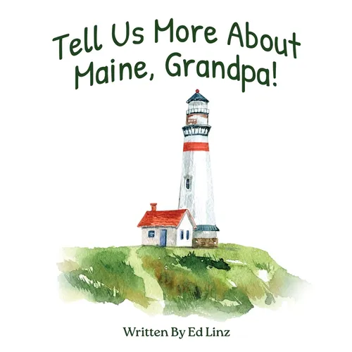 Tell Us More About Maine, Grandpa