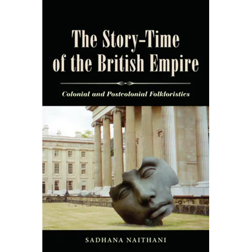 The Story-Time of the British Empire: Colonial and Postcolonial Folkloristics