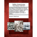 A Prospect of Exterminating the Small Pox. Part II, Being a Continuation of a Narrative of Facts Concerning the Progress of the New Inoculation in Ame