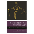 Gender Justice and the Law: Theoretical Practices of Intersectional Identity