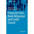 Financial Crisis, Bank Behaviour and Credit Crunch