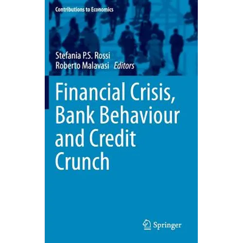Financial Crisis, Bank Behaviour and Credit Crunch