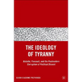 The Ideology of Tyranny: Bataille, Foucault, and the Postmodern Corruption of Political Dissent