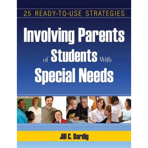 Involving Parents of Students with Special Needs: 25 Ready-To-Use Strategies