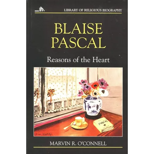 Blaise Pascal: Reasons of the Heart