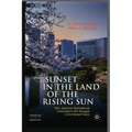 Sunset in the Land of the Rising Sun: Why Japanese Multinational Corporations Will Struggle in the Global Future