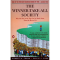 The Winner-Take-All Society: Why the Few at the Top Get So Much More Than the Rest of Us