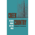 Creek Country: The Creek Indians and Their World