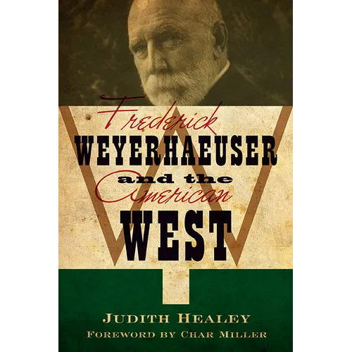 Frederick Weyerhaeuser and the American West
