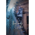 Kristina's Cache: A Memoir of Adventure and Survival in Alaska