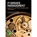 It Service Management: Support for Your Itsm Foundation Exam - Third Edition