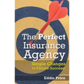 The Perfect Insurance Agency: Simple Changes to Ensure Success!
