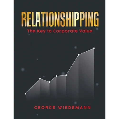 Relationshipping: The Key To Corporate Value