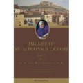 The Life of St. Alphonsus Liguori: Vol. 2