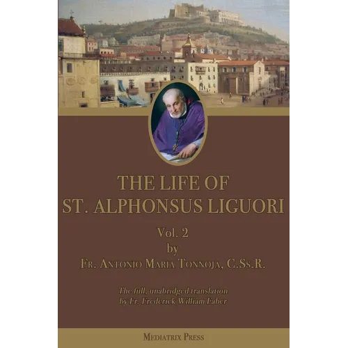 The Life of St. Alphonsus Liguori: Vol. 2