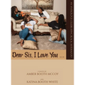 Dear Sis, I Love You ... (Color): An Anthology Celebrating Black Sisterhood