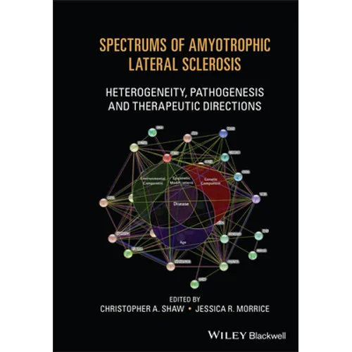 Spectrums of Amyotrophic Lateral Sclerosis: Heterogeneity, Pathogenesis and Therapeutic Directions