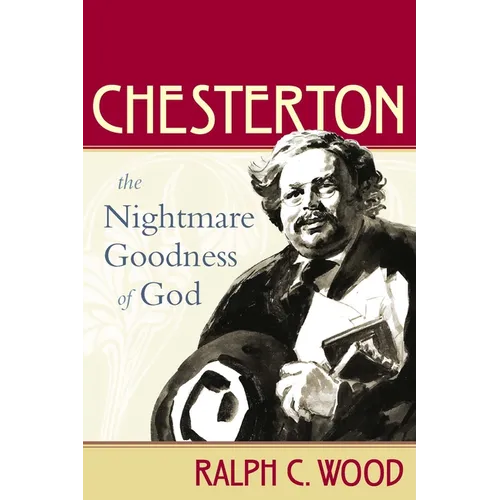Chesterton: The Nightmare Goodness of God